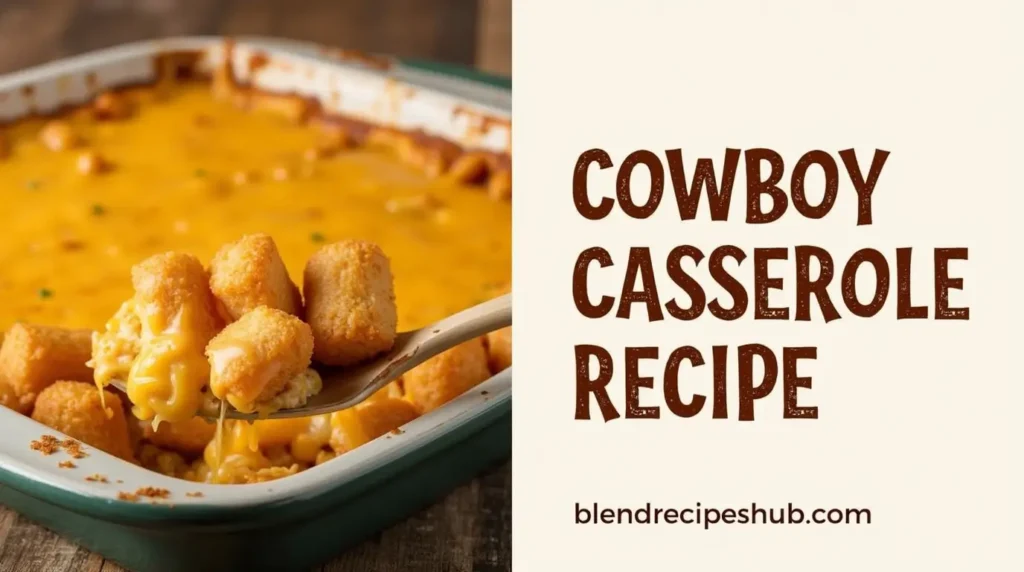 A vertical split image of a golden-brown Cowboy Casserole with melted cheese and crispy tater tots