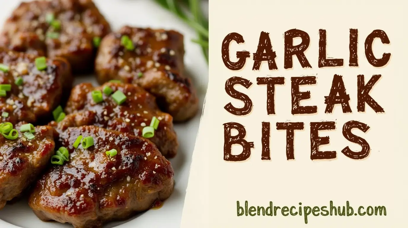 A divided image showcasing Garlic Steak Bites, with the recipe on the left and the text “Garlic Steak Bites” in bold rustic lettering on the right, with the website name ‘blendrecipeshub.com’ displayed below.