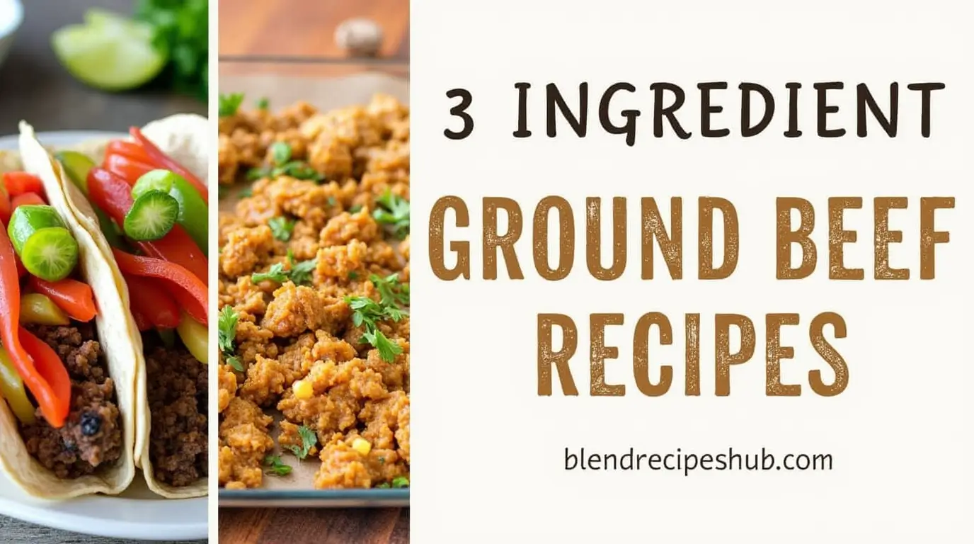 3 Ingredient Ground Beef Recipes